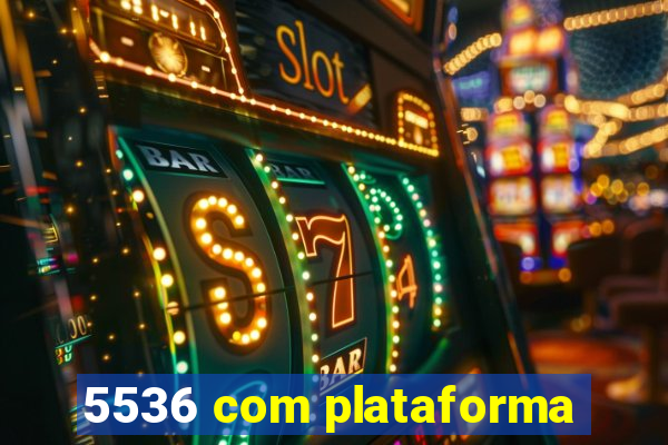 5536 com plataforma